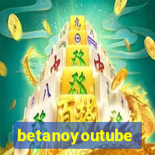 betanoyoutube