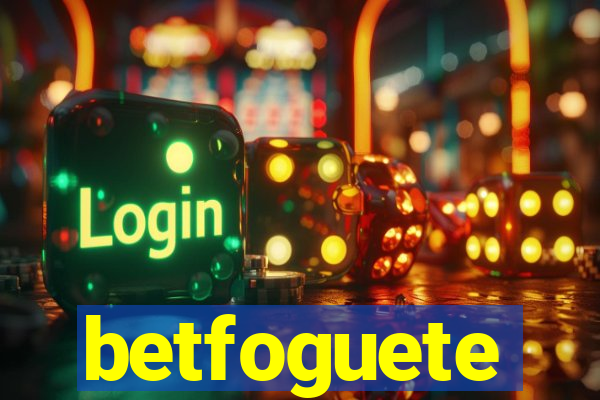 betfoguete