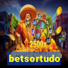 betsortudo