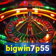 bigwin7p55