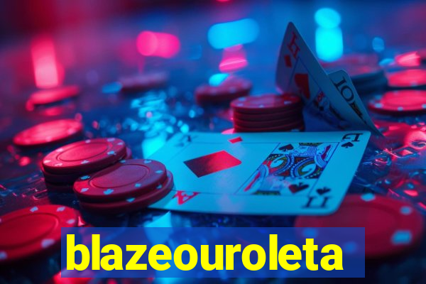 blazeouroleta