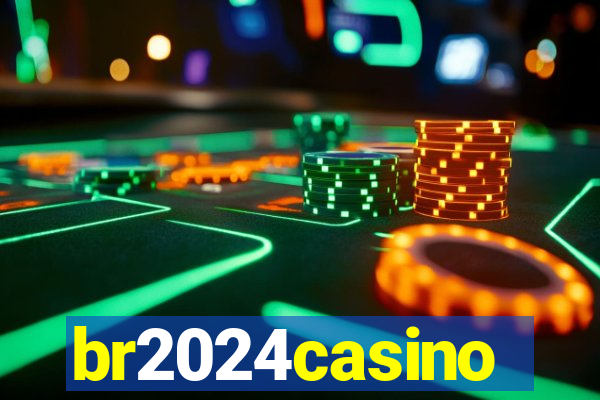 br2024casino