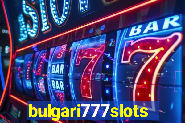 bulgari777slots.com