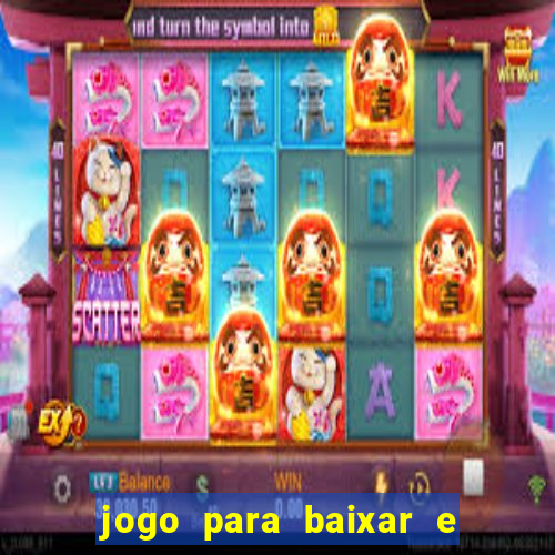 jogo para baixar e ganhar dinheiro