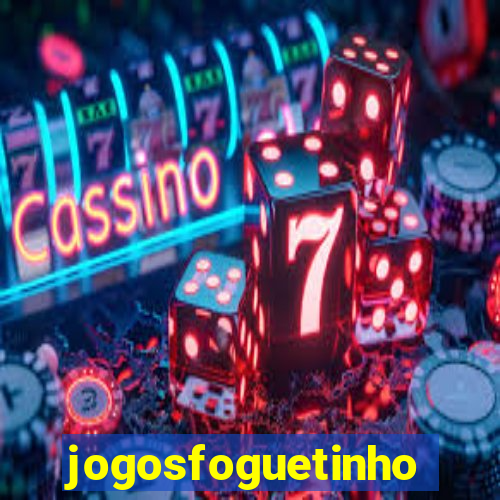 jogosfoguetinho