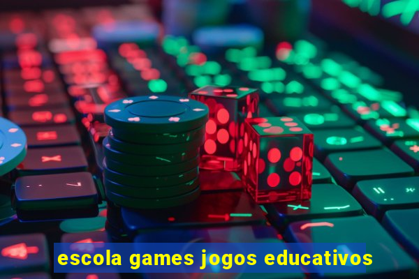 escola games jogos educativos