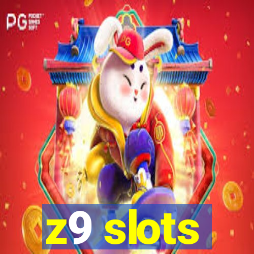 z9 slots