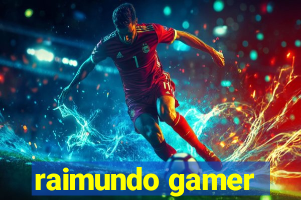 raimundo gamer