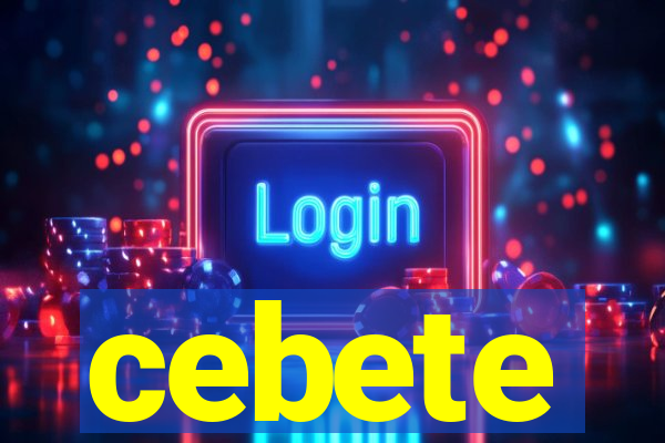 cebete