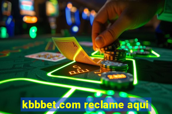 kbbbet.com reclame aqui