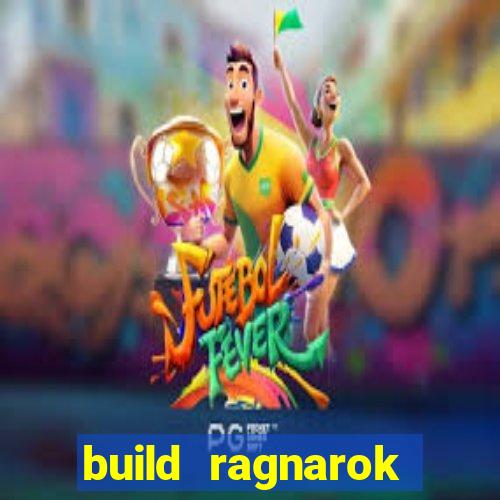 build ragnarok history reborn farm