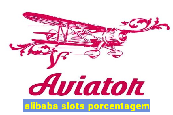 alibaba slots porcentagem