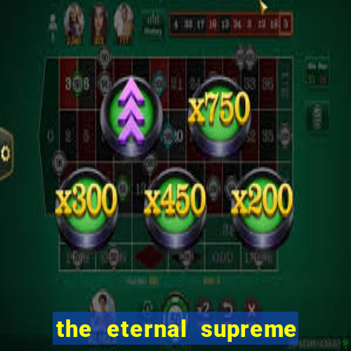 the eternal supreme pt br