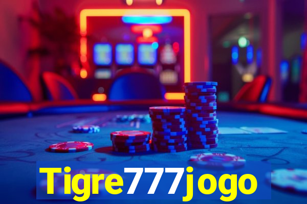 Tigre777jogo