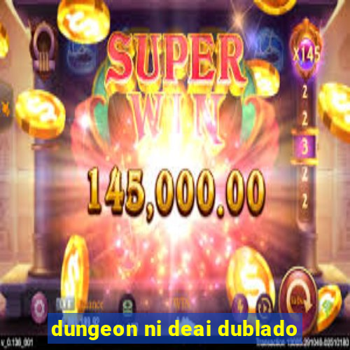 dungeon ni deai dublado