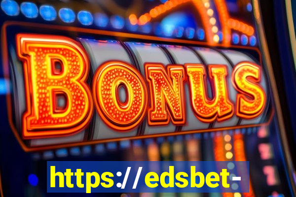 https://edsbet-com.jogos.app