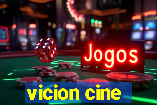 vicion cine