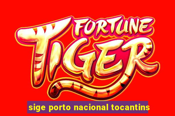 sige porto nacional tocantins