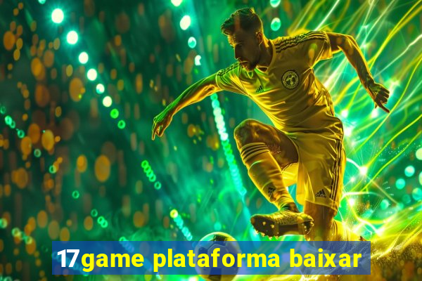 17game plataforma baixar