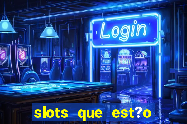 slots que est?o pagando agora