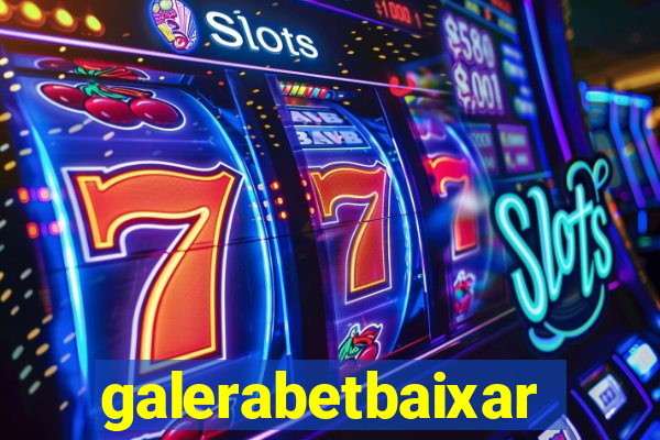 galerabetbaixar