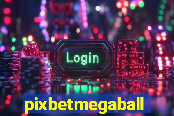 pixbetmegaball