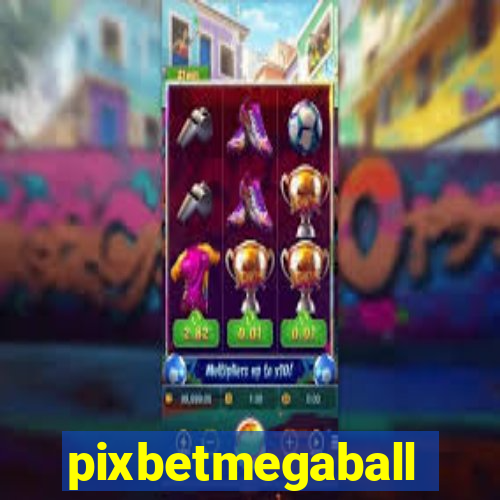 pixbetmegaball