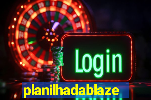 planilhadablaze