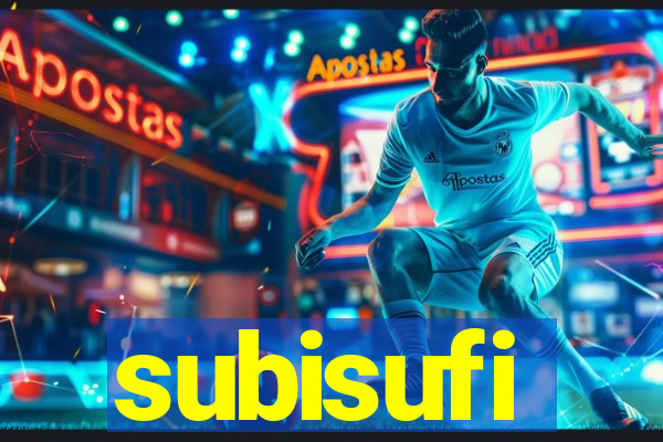 subisufi